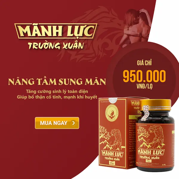 Mãnh Lực Trường Xuân 1 Xua Tan Nỗi Lo Yếu Sinh Lý, Xuất Tinh Sớm 2024