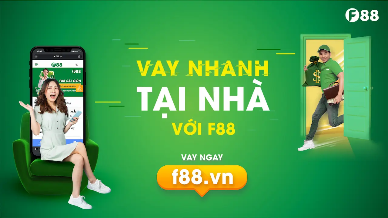 Vay vốn nhanh F88 giúp Vay Dễ Dàng Trong 15 Phút